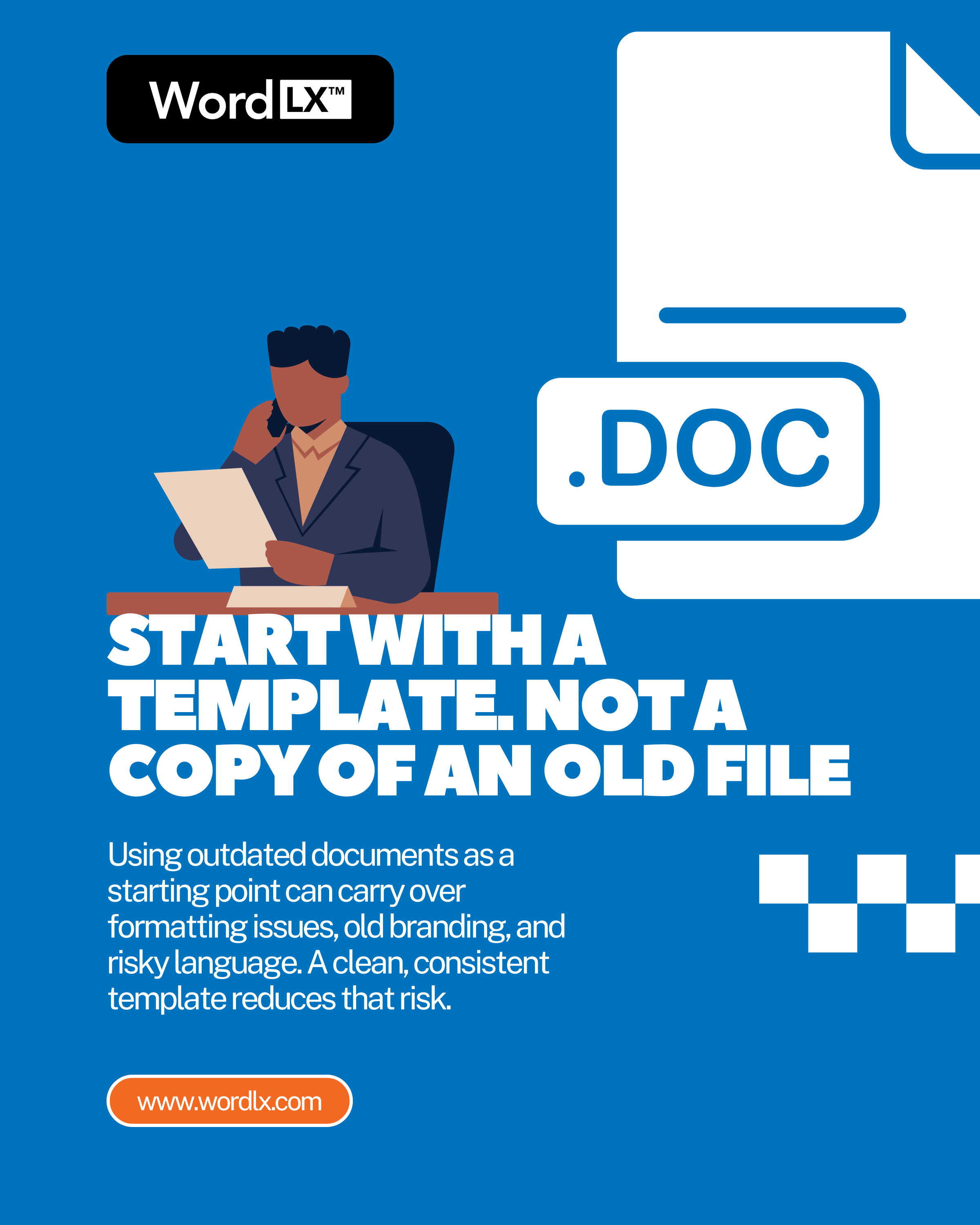 Lawyer reviewing a document with a .DOC file icon and the headline &ldquo;Start with a template, not a copy of an old file,&rdquo; representing the importance of clean, standardized templates in legal document creation.