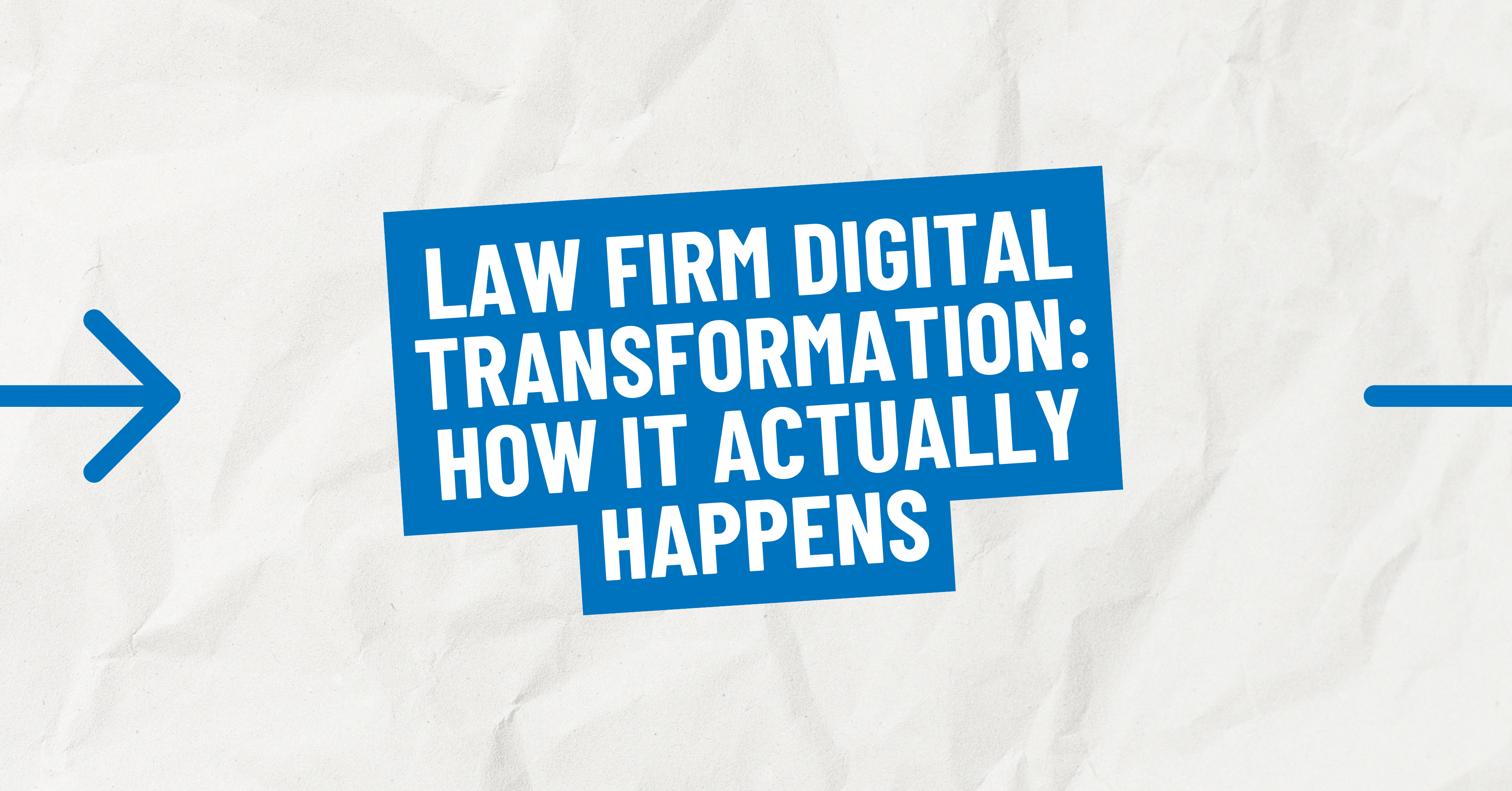 Cover image for a blog explaining how law firm digital transformation actually happens through everyday document workflows