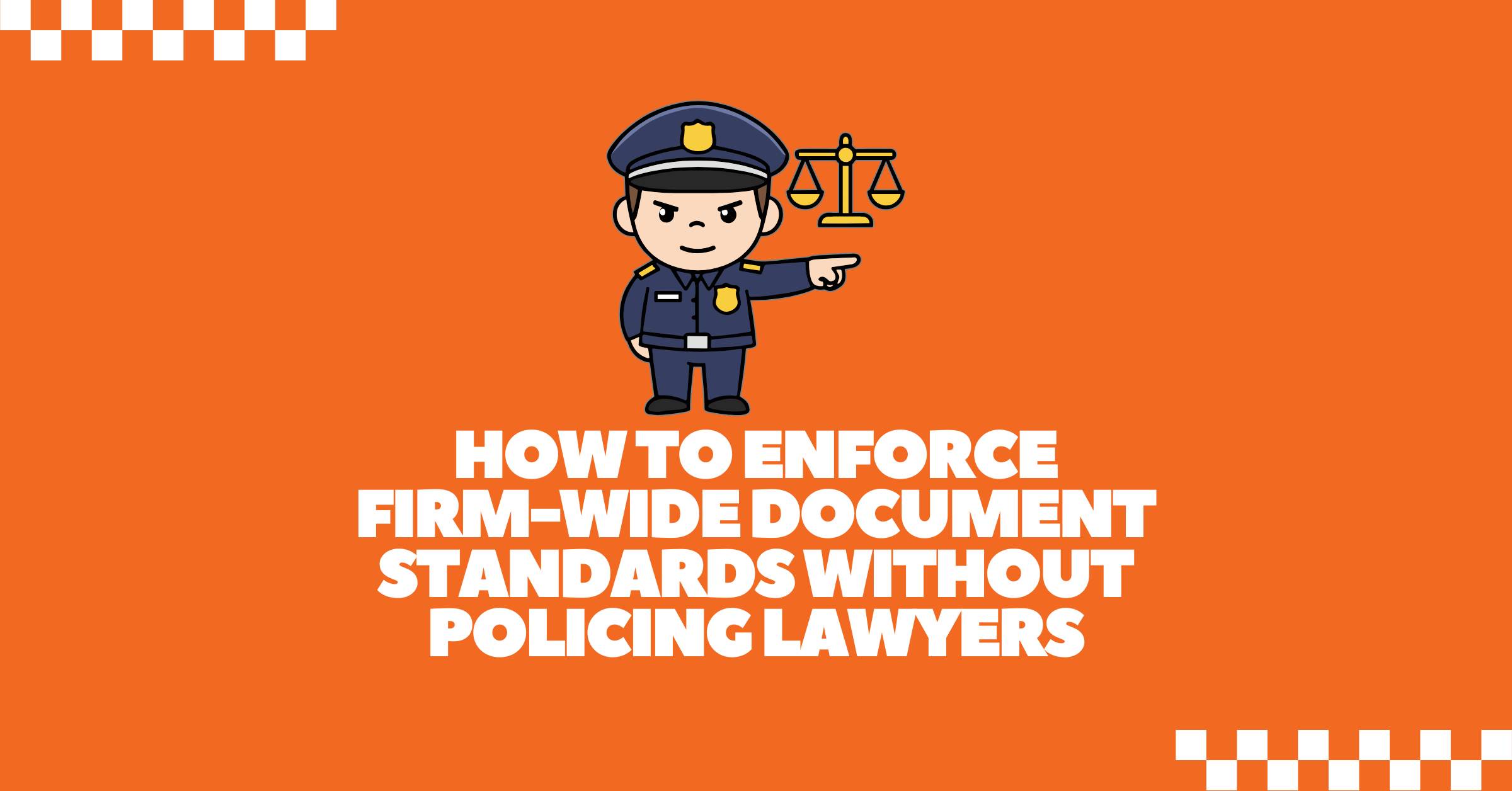 Illustration representing enforcing firm wide document standards without policing lawyers