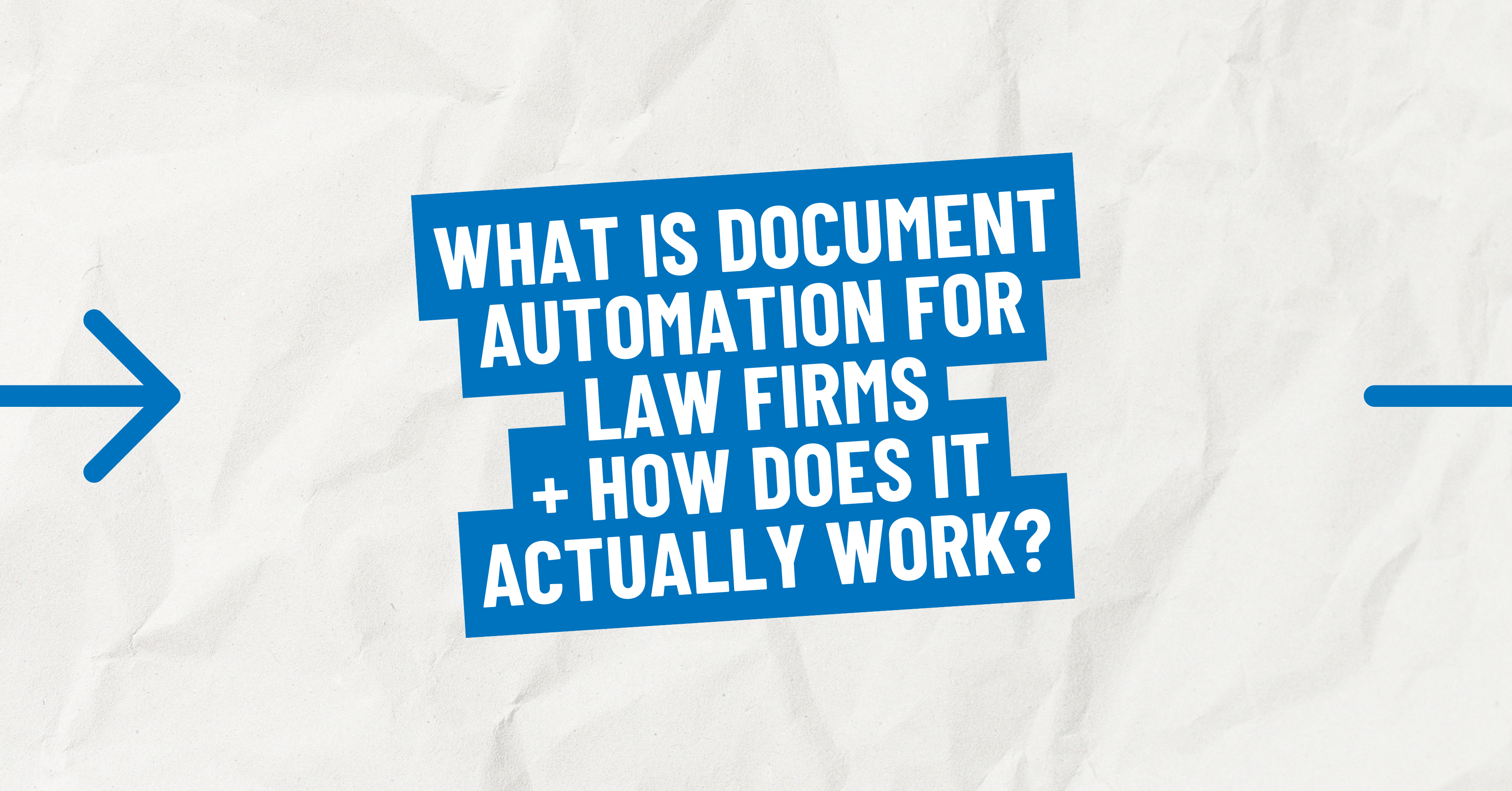 What Is Document Automation for Law Firms and How Does It Actually Work?